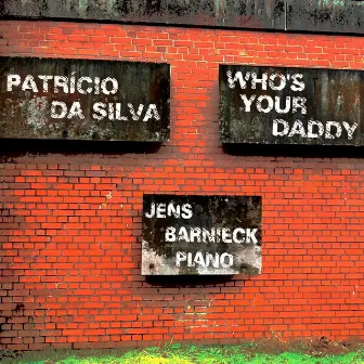 Patrício Da Silva: Who's Your Daddy? by Jens Barnieck