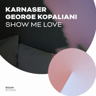 Show Me Love by KARNASER