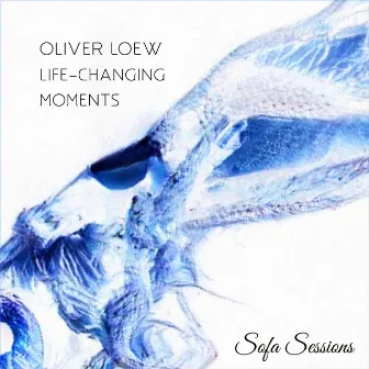 Life-Changing Moments by Oliver Loew