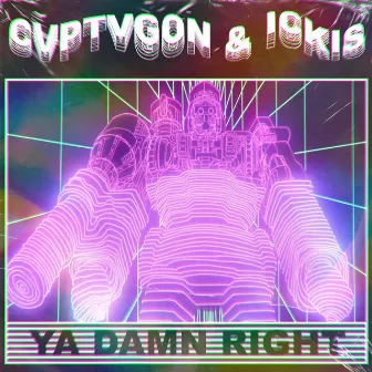 Ya Damn Right by CVPTVGON