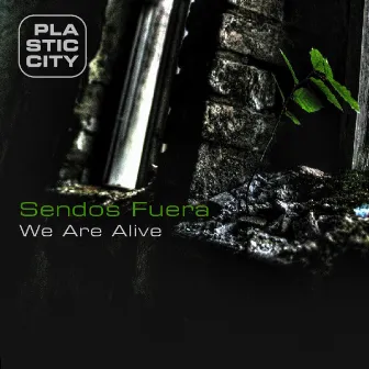 We Are Alive by Sendos Fuera