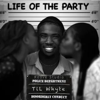 Life of the Party by TiL Whyte