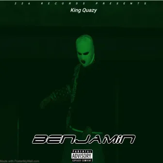 Benjamin by King Quazy