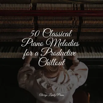 50 Calming Piano Songs for Peace and Tranquility by Unknown Artist