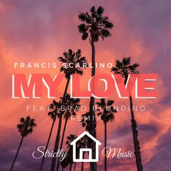 My Love by Francis Scarlino