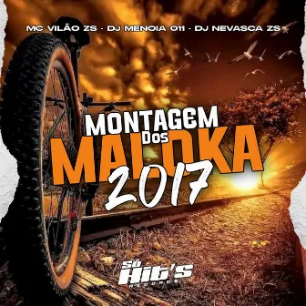 Montagem Dos Maloka 2017 by DJ MENOIA 011