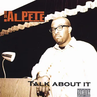 Talk About It by Mr. Al Pete