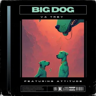 Big Dog by Va Trey