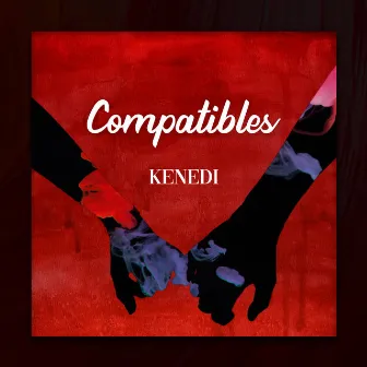 Compatibles by Kenedi