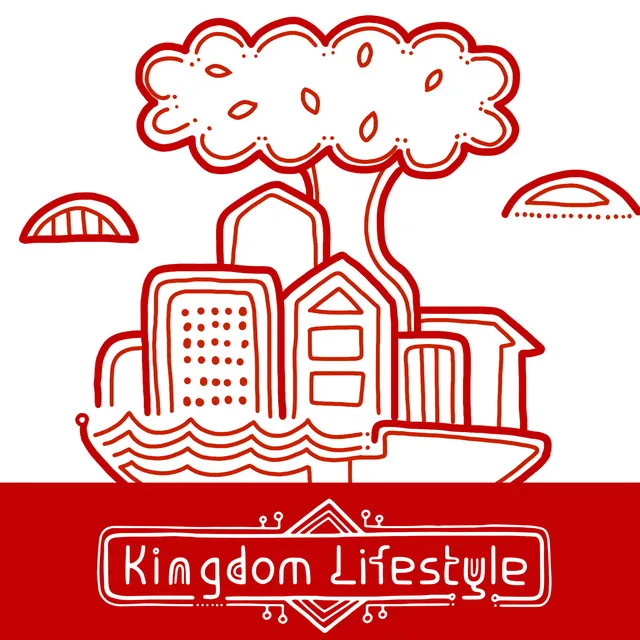 Kingdom Lifestyle