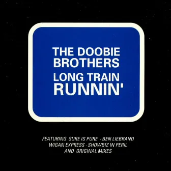 Long Train Runnin' by The Doobie Brothers