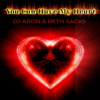 You Can Have My Heart by Beth Sacks