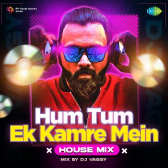 Hum Tum Ek Kamre Mein (House Mix) - Single by Shailendra Singh