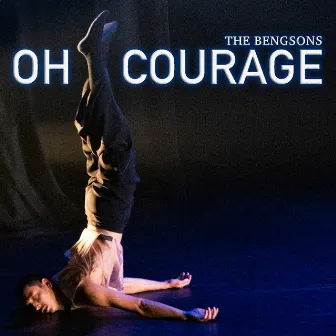 Oh Courage by The Bengsons