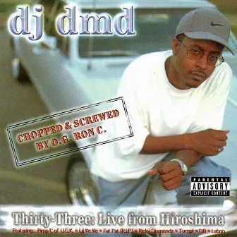 Thirty Three : Live from Hiroshima (Chopped & Screwed) by DJ DMD