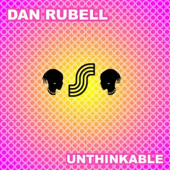 Unthinkable by Dan Rubell