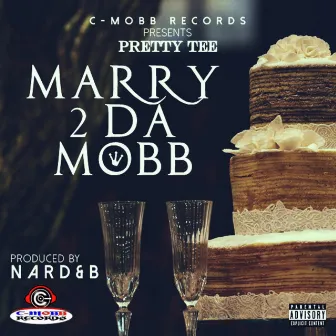 Marry 2 da Mobb by Pretty Tee