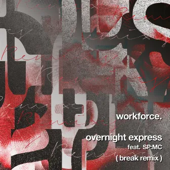 Overnight Express (Break Remix) by Workforce