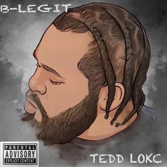 B-Legit by TEDD LOKC