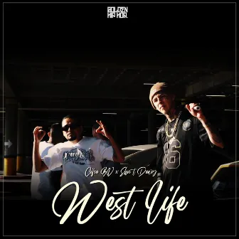 West Life by Short Dawg