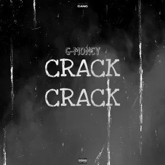 Crack Crack by G Mon€y