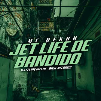 Jet Life De Bandido by Mc Dekah