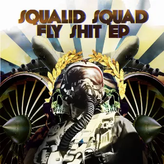 Fly Shit EP by Squalid Squad