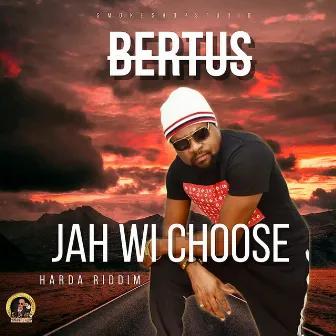 Jah Wi Choose by Bertus