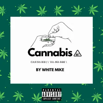 Cannabis by White Mike