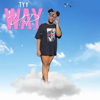 Way Up by Tyy