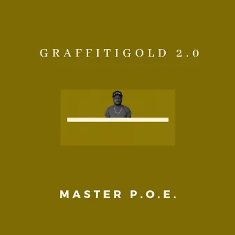 GRAFFITIGOLD 2.0 by Master P.O.E.