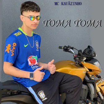 Toma Toma by MC Kauãzinho