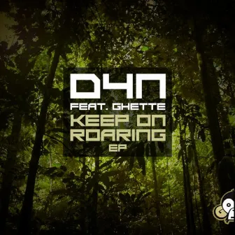 Keep On Roaring EP by D4N