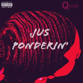 Jus Ponderin' by Quise