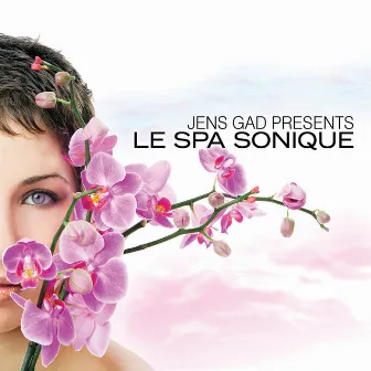 Le Spa Sonique by Jens Gad Presents