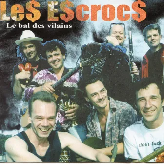 Le bal des vilains by LES ESCROCS