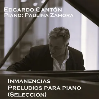 INMANENCIAS PRELUDIOS PARA PIANO (SELECCIÓN) by Edgardo Cantón