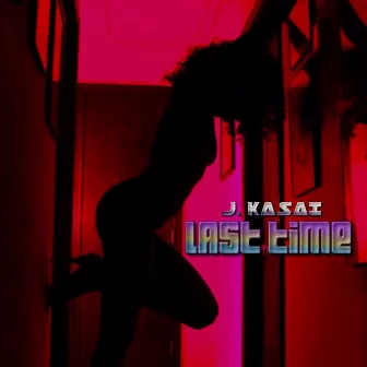 Last Time by J.Kasai