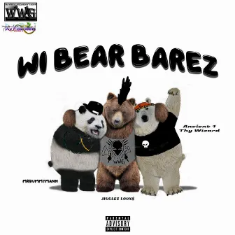 Wi Bear Barez by Ancient1 ThyWizard