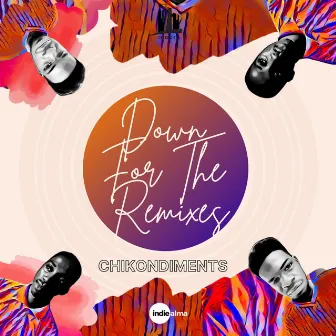 Down For The Remixes by Chikondiments