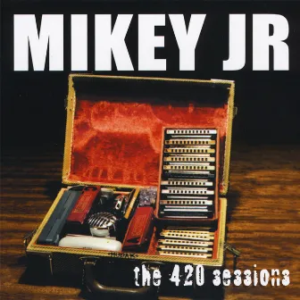 The 420 Sessions by Mikey Junior