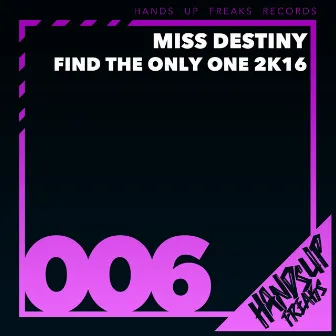 Find the Only One 2k16 by Miss Destiny