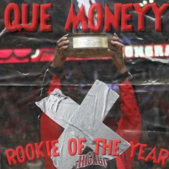 Rookie Of The Year by Que Moneyy