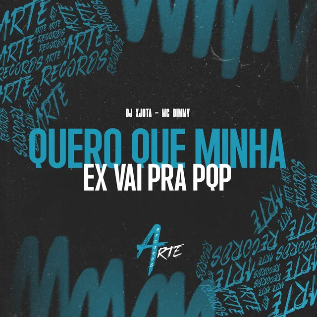 QUERO QUE MINHA EX VAI PRA PQP