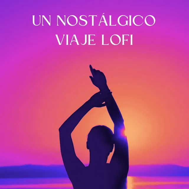 Un Nostálgico Viaje Lofi