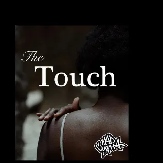 The Touch by Mad Cypha