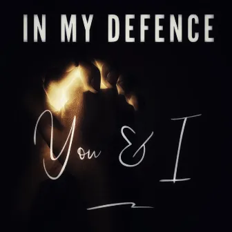 You & I by In My Defence