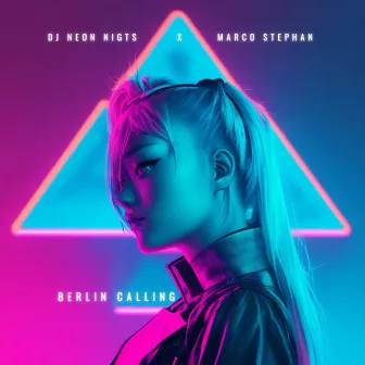 Berlin Calling by DJ NEON NIGHTS