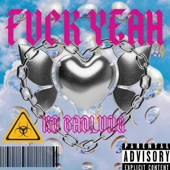 FUCK YEAH by KD BADLUNG