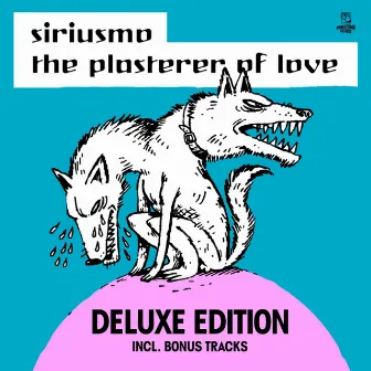 The Plasterer of Love (Deluxe Edition) by Siriusmo